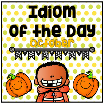 Preview of Figurative Speech Idiom of the Day Packet October Halloween