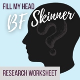 Fill My Head: BF Skinner - Psychology Research Worksheet