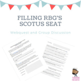 Filling RBG's SCOTUS Seat Group Work/ Webquest + extension