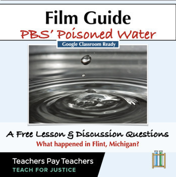 Preview of Film Guide for PBS' Poisoned Water | Lead Crisis in Flint, MI (Google Classroom)