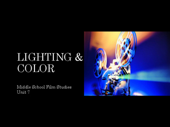 Preview of Film Studies - Lighting and Color (Middle School Edition)
