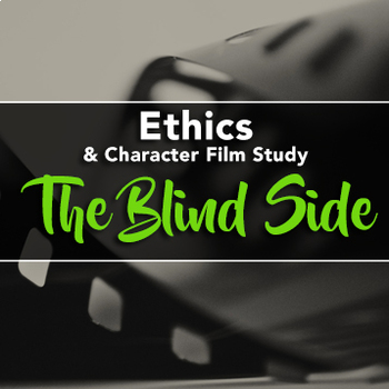 Preview of Film Study: The Blind Side (Ethics / Character Education / Life Skills)