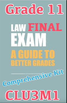 Preview of Final Exam Kit - Grade 11 Law (CLU3M)