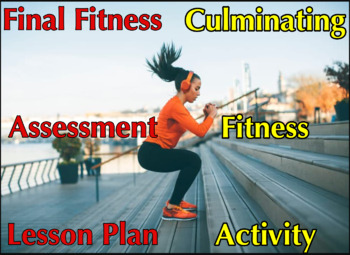 Preview of Final Fitness Assessment Lesson Plan + Culminating Fitness Activity, Phys Ed 10