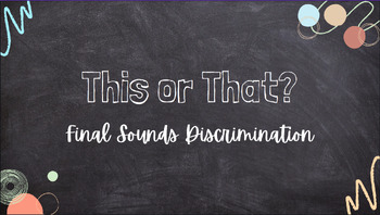 Preview of Final Sounds Discrimination - This or that game