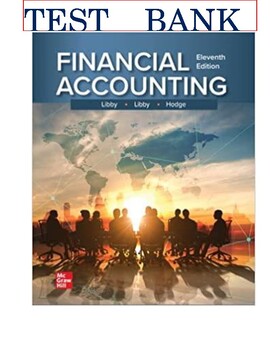 Preview of Financial Accounting, 11th Edition, By Robert Libby, Patricia Libby. TEST BANK