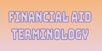 Preview of Financial Aid Terminology for High School Students with Worksheet