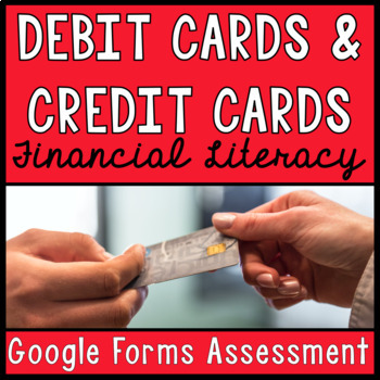 Preview of Financial Literacy Google Forms Assessment: Debit and Credit Cards