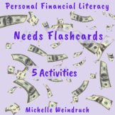 Financial Literacy: Needs Flashcards | Distance Learning