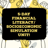 Financial Literacy/Socioeconomic Simulation 5-Day Unit