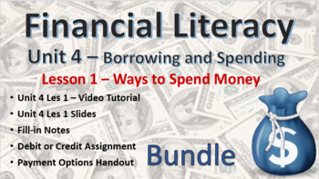 Preview of Financial Literacy Unit 4 – Borrowing and Spending – Les 1 Ways to Spend Money