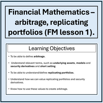 Preview of Financial Mathematics (lesson 1) – arbitrage/replicating portfolios/derivatives.