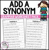 Add A Synonym - Fill in the Blanks Worksheet Pack