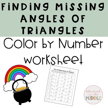 Preview of Missing Angle in a Triangle Worksheet: Color By Number (St. Patricks Bonus Page)