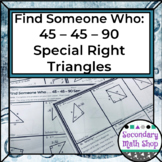 Find Someone Who . . . 45 - 45 - 90 Special Right Triangles