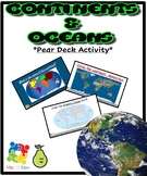Find the Continents & Oceans- with PEAR DECK ACTIVITY