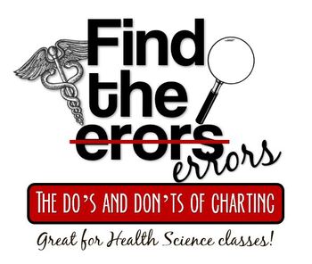 Preview of Find the Errors- The Do's and Dont's of Charting- Great for Health Science!