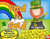 Find the Gold! St. Patrick's Day Addition & Subtraction PPT
