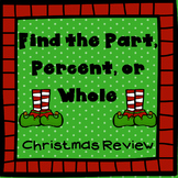 Find the Part, Percent, or Whole Christmas Review TEKS 6.5B