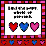Find the Part, Percent, or Whole Valentine Review TEKS 6.5b