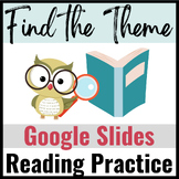 Find the Theme:  10 Text Practice on Google Slides for Grades 4-6