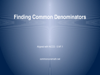 Preview of Finding Common Denominators PowerPoint Presentation - 5.NF.1