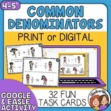 Finding Common Denominators Task Cards - Print & Digital