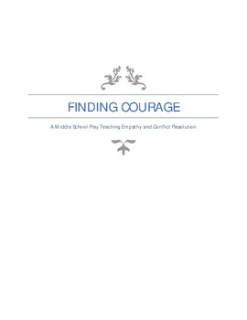Preview of Finding Courage - A short play about empathy and conflict resolution