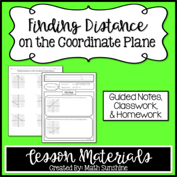 Preview of Finding Distance on the Coordinate Plane Lesson Materials (Notes, Classwork, HW)