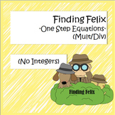 Finding Felix - Solving One-Step Equations (Multiply / Divide)