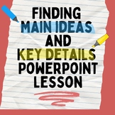 Finding Main Ideas and Key Details PowerPoint