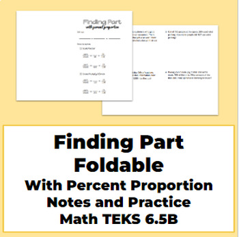 Preview of Finding Part with Percent Proportion Foldable Math TEKS 6.5B