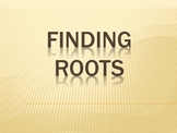 Finding Roots PowerPoint