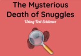 Finding Text Evidence *The Mysterious Death of Snuggles*