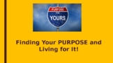Finding Your Life's Purpose and then LIVING It!