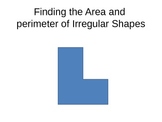 Finding the Area and Perimeter of Irregular Shapes