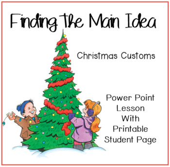 Preview of Finding the Main Idea: Christmas Customs Power Point Lesson