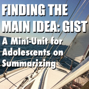 Preview of Finding the Main Idea: GIST Summarizing for 6-10 Graders