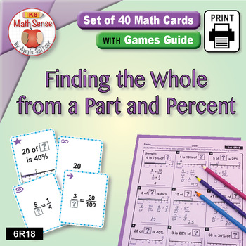 Preview of Finding the Whole from a Part and Percent: Math Sense Games & Activities 6R18