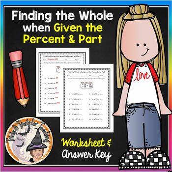 Preview of Finding the Whole when Given the Percent and Part Worksheet with Answer KEY