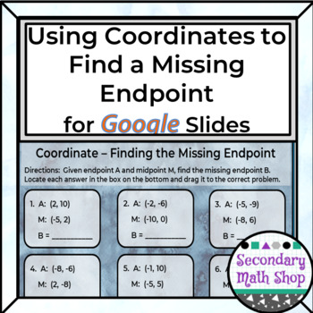 How do you find the coordinates of a missing endpoint Finding The Missing Endpoint Using Coordinates Google Drive Practice