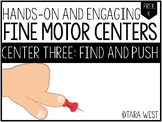 Fine Motor Centers: Find and Push