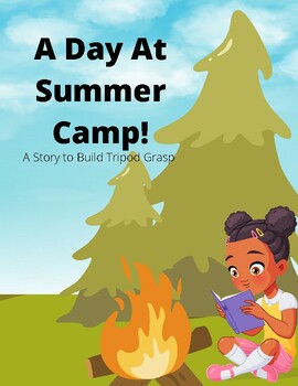 Preview of Fine Motor Stories: A Day at Summer Camp: A Story to Build Tripod Grasp