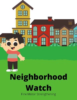 Preview of Fine Motor Stories: Neighborhood Watch a Fine Motor Strengthening Story