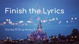 Finish the Lyrics - Disney III (Sing-Along Edition)