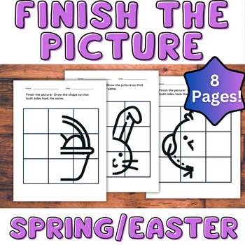 Preview of 8 Spring / Easter Finish the Picture Art Activity! Symmetry Drawing Practice K-5