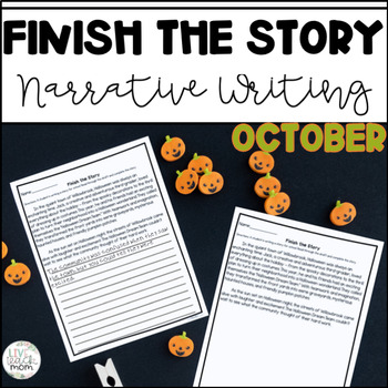 Preview of Finish the Story Narrative Writing | October Themed | Test Prep