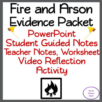 Preview of Fire and Arson Evidence Packet: PowerPoint, Student Guided Notes, Activity