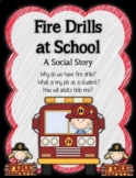 Fire Drills at School:  A Social Story for All Students