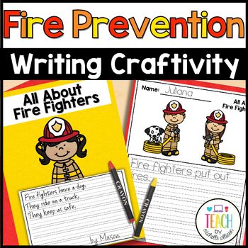 Preview of Fire Prevention Activities - All About Firefighters Writing Craftivity          